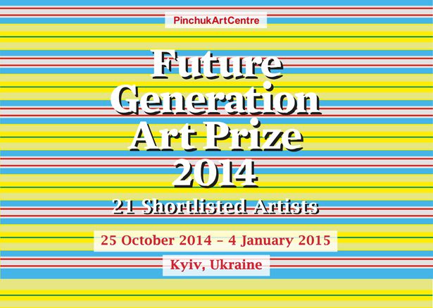 Future Generation Art Prize 2014: Exhibition of the 21 shortlisted artists