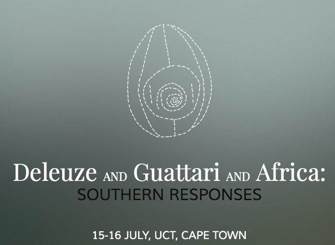 CALL FOR PAPERS: Deleuze AND Guattari AND Africa – SOUTHERN RESPONSES