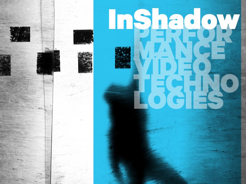 InShadow – International Festival of Video, Performance and Technologies