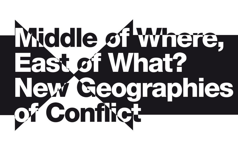 Symposium: Middle of Where, East of What? – New Geographies of Conflict