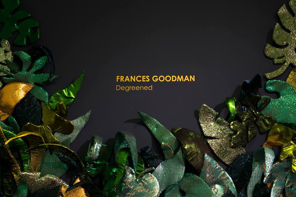 Frances Goodman: Degreened