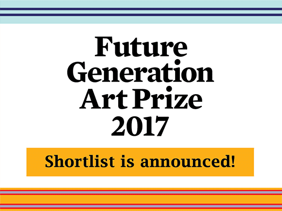 Shortlist announced for the Future Generation Art Prize 2017