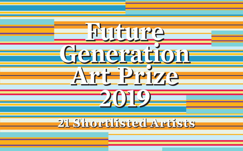 Future Generation Art Prize 2019: Shortlist Exhibition