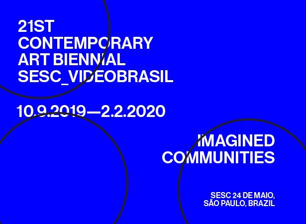 21st Contemporary Art Biennial Sesc_Videobrasil : Imagined Communities